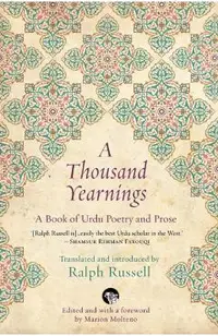 A Thousand Yearnings: A Book of Urdu Poetry and Prose