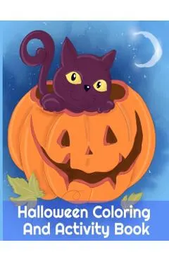 Halloween Coloring And Activity Book: Spooky Activities For Kids 3-5 & Parents, 8.5x11, 110 Pages, Printed On One Side To Be Safe For Color Markers