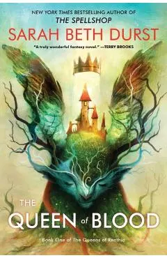The Queen of Blood: Book One of the Queens of Renthia