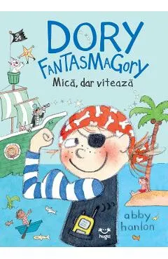Dory Fantasmagory: Mica, dar viteaza