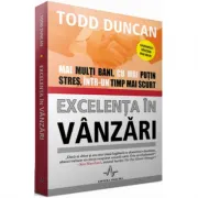 EXCELENTA IN VANZARI - Mai multi bani, cu mai putin stres, intr-un timp mai scurt