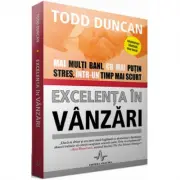 EXCELENTA IN VANZARI - Mai multi bani, cu mai putin stres, intr-un timp mai scurt