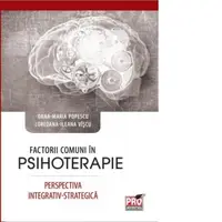Factorii comuni in psihoterapie. Perspectiva integrativ-strategica