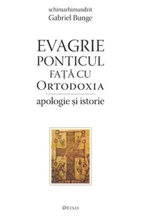 Evagrie Ponticul față cu Ortodoxia - Paperback brosat