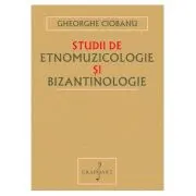 Studii de Etnomuzicologie si Bizantinologie