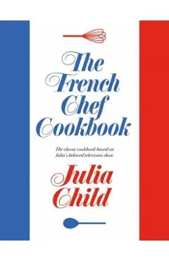 The French Chef Cookbook
