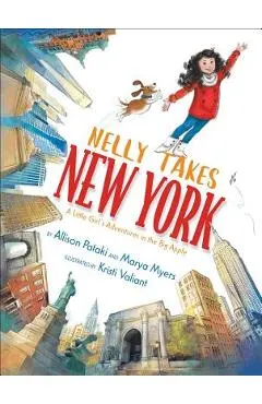Nelly Takes New York: A Little Girl's Adventures in the Big Apple