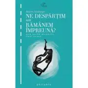 Ne despartim sau ramanem impreuna
