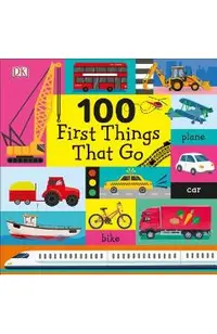 100 First Things That Go