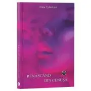 Renascand din cenusa