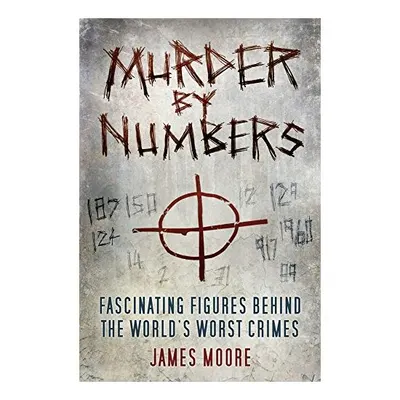Murder by Numbers, James Moore