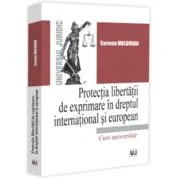Protectia libertatii de exprimare in dreptul international si european