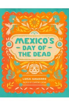 Mexico's Day of the Dead: A Celebration of Life Through Stories and Photos