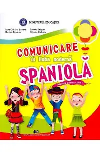 Comunicare in limba moderna spaniola - Clasa 1 - Manual - Manual - Mihaela Ciobanu, Aura Cristina Bunoro, Daniela Dragan, Monica Dragnea