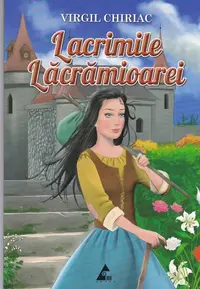 Lacrimile Lacrămioarei - Paperback brosat - Virgil Chiriac