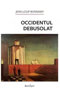 Occidentul debusolat - Hardcover - Jean-Loup Bonnamy