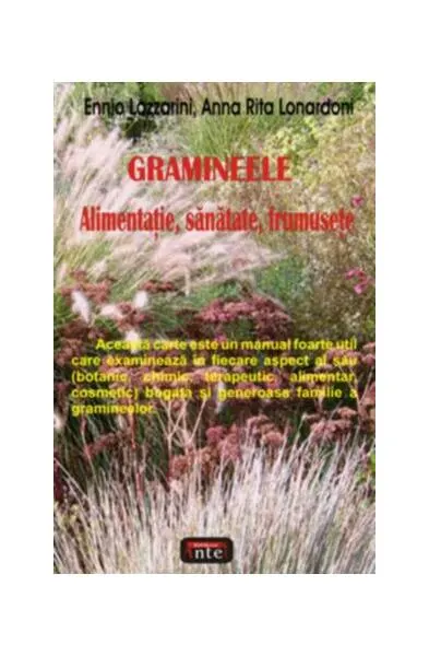 Gramineele. Alimentaţie, sănătate, frumuseţe - Paperback brosat - Anna Rita Lonardoni, Ennio Lazzarini