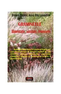 Gramineele. Alimentaţie, sănătate, frumuseţe - Paperback brosat - Anna Rita Lonardoni, Ennio Lazzarini