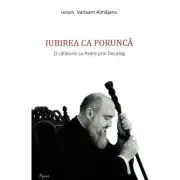 Iubirea ca porunca. O calatorie cu Padre prin Decalog