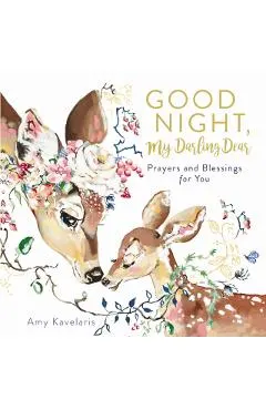 Good Night, My Darling Dear: Prayers and Blessings for You