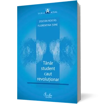 Tânăr student caut revoluţionar. Vol. 1. La început a fost frica