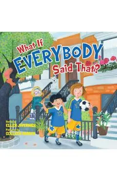 What If Everybody Said That?