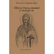 Sfantul Marcu Ascetul si teologia sa
