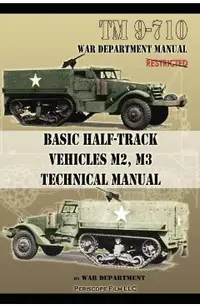 Basic Half-Track Vehicles M2, M3 Technical Manual