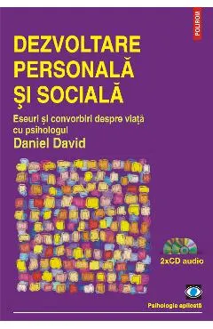 eBook Dezvoltare personala si sociala. Eseuri si convorbiri despre viata cu psihologul Daniel David
