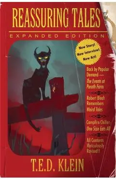 Reassuring Tales (Expanded Edition): The Weird Fiction Short Stories of T.E.D. Klein