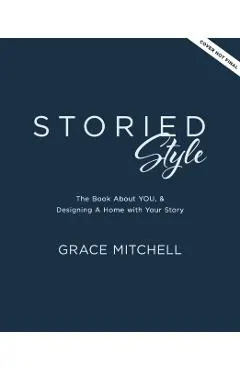 Storied Style: The Book about You, Your Story, and How to Design Your Home with It