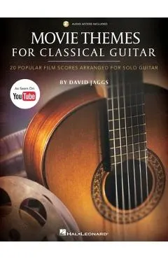 Movie Themes for Classical Guitar: 20 Popular Film Scores Arranged for Solo Guitar by David Jaggs--As Seen on Youtube!