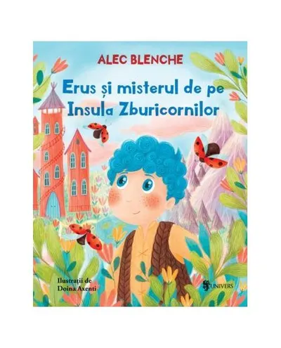 Erus și misterul de pe Insula Zburicornilor - Paperback brosat - Alec Blenche