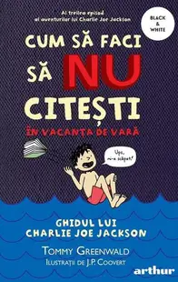 Cum să faci să NU citești în vacanța de vară. Ghidul lui Charlie Joe Jackson (Vol. 3) - Paperback brosat - Tommy Greenwald