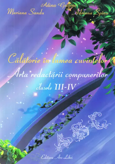 Calatorie in lumea cuvintelor - arta redactarii compunerilor - cls. III