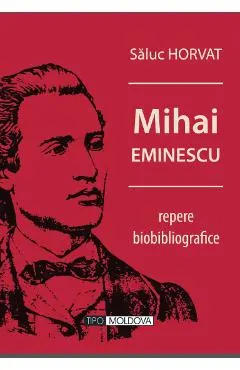 Mihai Eminescu, repere biobibliografice
