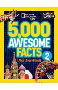 5,000 Awesome Facts (About Everything!) 2