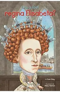 Cine a fost regina Elisabeta?