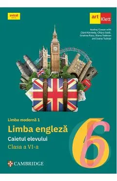 Limba engleza. Limba moderna 1 - Clasa 6 - Caietul elevului - Audrey Cowan, Clare Kennedy, Chiara Soldi, Cristina Rusu, Diana Todoran, Ioana Tudose
