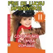 Fise de lucru diferentiate. Comunicare in limba romana. Clasa a 2-a