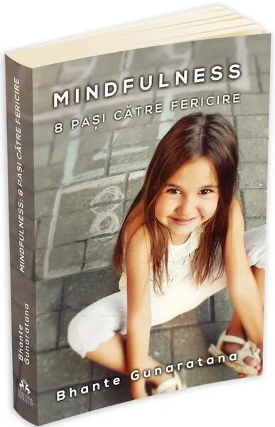 Mindfulness. 8 pași către fericire - Paperback brosat - Bhante Henepola Gunaratana