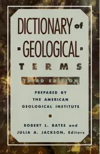 Dictionary of Geological Terms: Third Edition