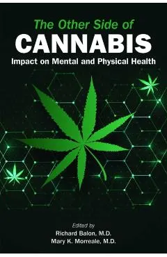 The Other Side of Cannabis: Impact on Mental and Physical Health
