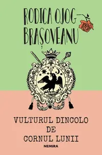 Vulturul dincolo de cornul lunii (Vol. 5) - Paperback brosat - Rodica-Ojog Braşoveanu