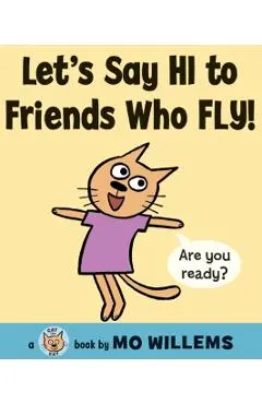 Let's Say Hi to Friends Who Fly!