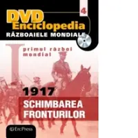 DVD Enciclopedia Razboaiele Mondiale (nr. 4). Primul razboi mondial. 1917
