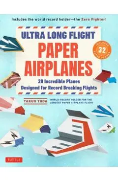 Ultra Long Flight Paper Airplanes: 20 Incredible Planes Designed for Record Breaking Flights