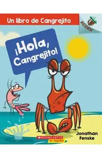 Un �hola, Cangrejito! (Hello, Crabby!), Volume 1: Un Libro de la Serie Acorn