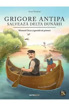 Grigore Antipa salveaza Delta Dunarii. Motanul Oscar si genialii sai prieteni