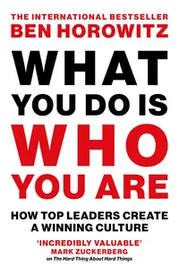 What You Do Is Who You Are: How Top Leaders Create a Winning Culture